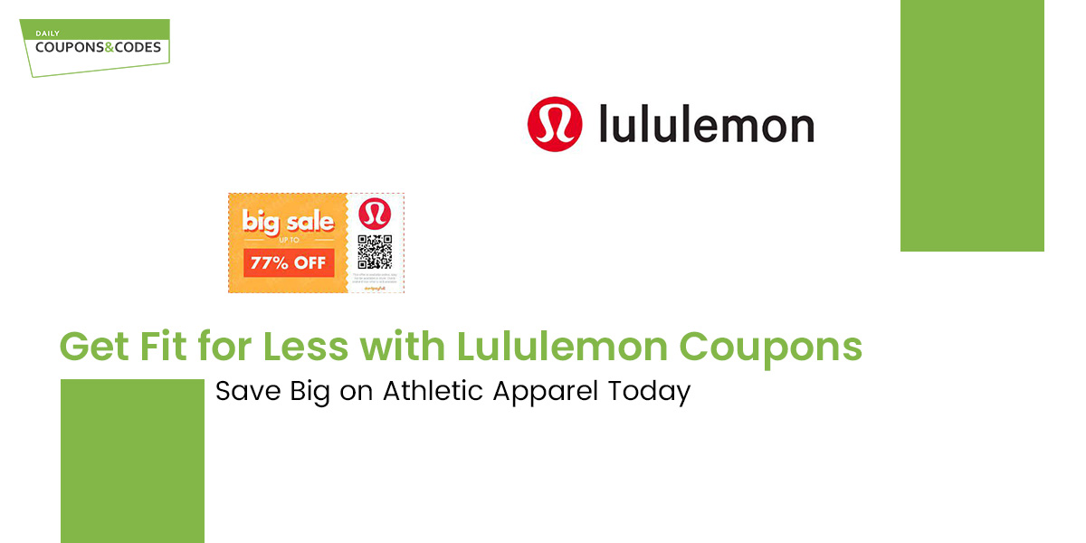 Get Fit for Less with Lululemon Coupons Save Big on Athletic Apparel Today