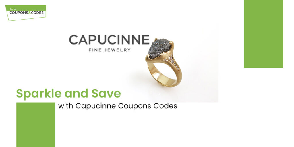 Sparkle and Save with Capucinne Coupons Codes