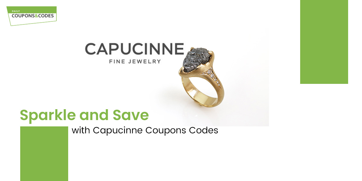 Sparkle and Save with Capucinne Coupons Codes