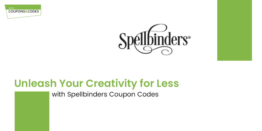 Unleash Your Creativity for Less with Spellbinders Coupon Codes